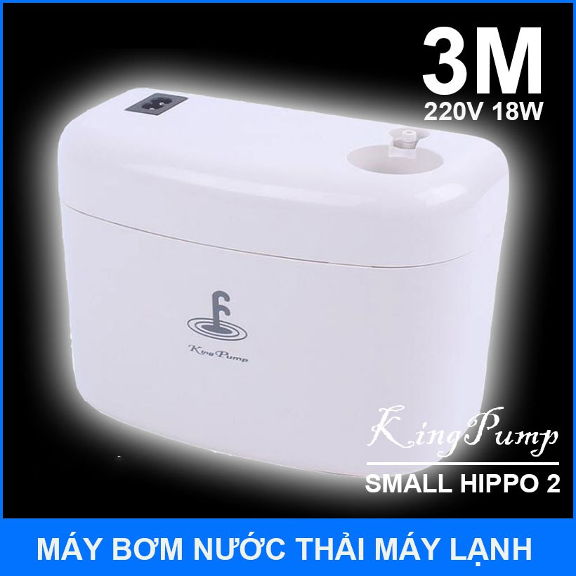 Máy bơm nước xả máy lạnh- MÁY BƠM NƯỚC THẢI MÁY LẠNH 3 MÉT KINGPUMP SMALL HIPPO-2 BẢO HÀNH TOÀN QUỐC