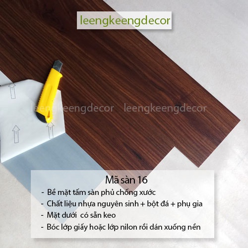 Sàn nhựa giả gỗ bóc dán sẵn keo tự dính nhựa nguyên sinh hàng loại1 chống trơn chống xước mã 16