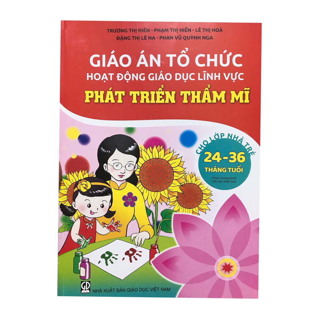 Sách - Giáo án tổ chức hoạt động giáo dục lĩnh vực phát triển thẩm mĩ 24-36 tháng tuổi