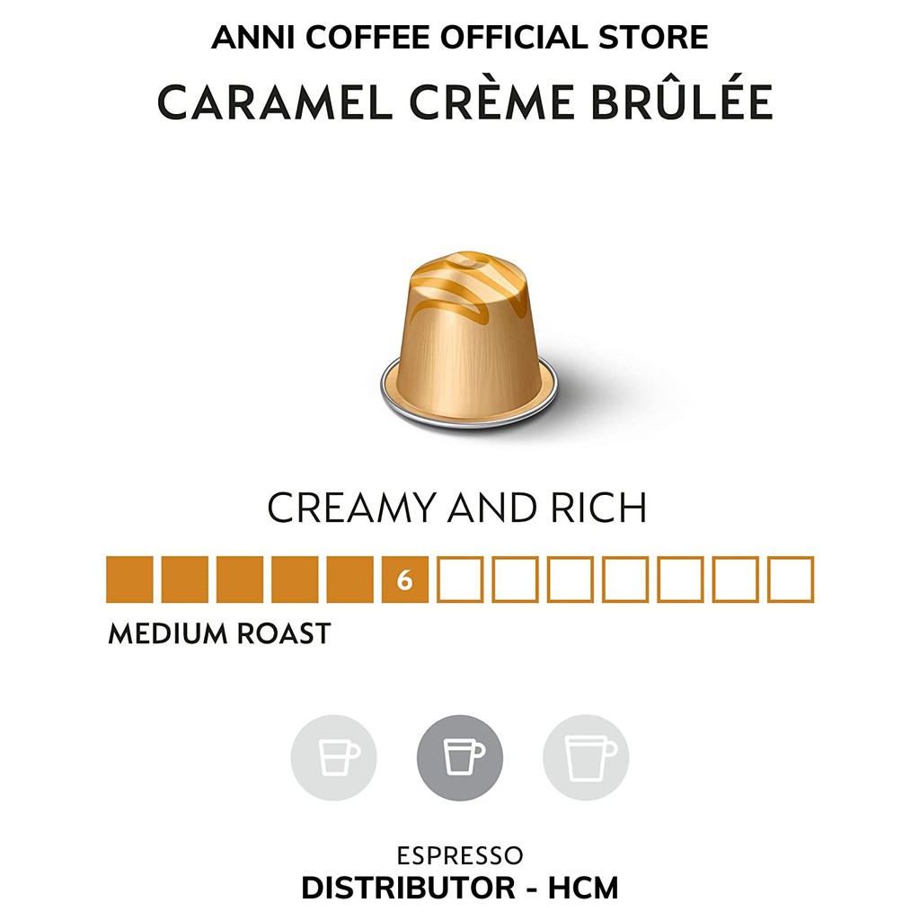 Cà Phê Viên Nén NESPRESSO Chính Hãng Dòng Caramel Creme Brulee Độ Mạnh 06, New Date 2021, Hộp 10 Viên, NPP Anni Store