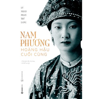 Sách - Nam Phương - Hoàng Hậu Cuối Cùng (Tái Bản 2020) Tặng Kèm Bookmark