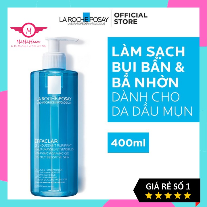 Sữa rửa mặt La Roche Posay Effaclar 400ml -Sữa rửa mặt tạo bọt làm sạch sâu dưỡng trắng cho da dầu da nhạy cảm (Pháp)