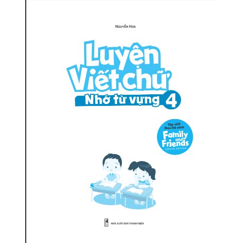 Sách - Luyện Viết Chữ Nhớ Từ Vựng 4 Tập Viết Theo Bộ Sách Family and Friends Special Edition MEGATH9333