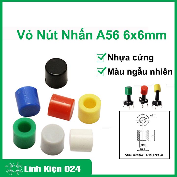 Vỏ nút nhấn A56 6x6mm 4 chân màu ngẫu nhiên