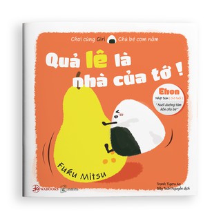 Chơi Cùng Giri Chú Bé Cơm Nắm - Quả Lê Là Nhà Của Tớ!