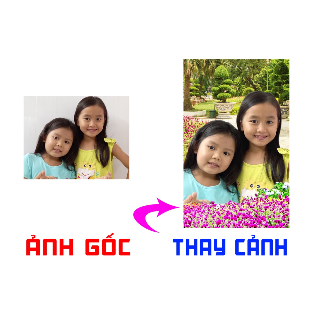THAY NỀN - GHÉP CẢNH THEO YÊU CẦU (HÌNH CHỤP TỪ ĐIỆN THOẠI, HÌNH CŨ)