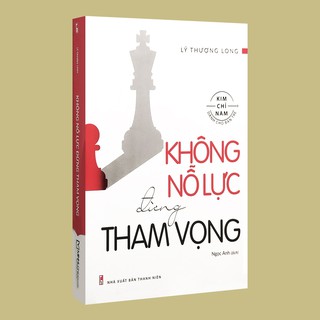 Sách - Kim Chỉ Nam Dành Cho Bạn Trẻ - Không Nỗ Lực Đừng Tham Vọng (Kèm Bookmark)