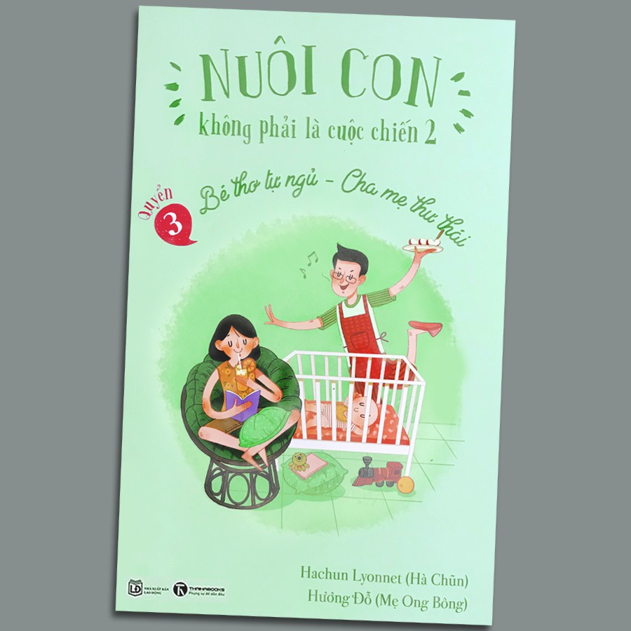 Sách - Nuôi Con không phải là cuộc chiến 2 - Quyển 3: Bé thơ tự ngủ - Cha mẹ thư thái