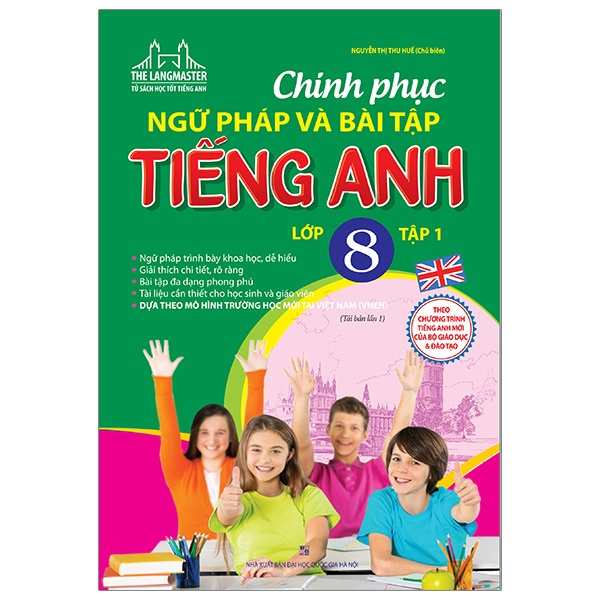 Sách - Chinh Phục Ngữ Pháp Và Bài Tập Tiếng Anh lớp 8 tập 1 (tái bản 01)