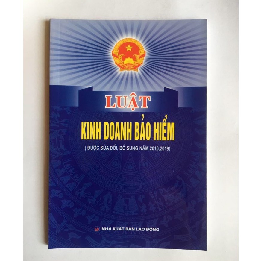 Sách - Luật Kinh Doanh Bảo Hiểm (Được sửa đổi bổ sung năm 2010, 2019)