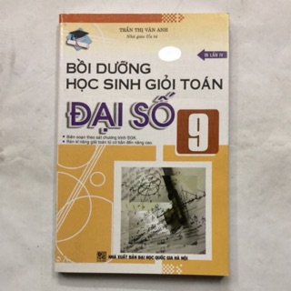 Bồi Dưỡng Học Sinh Giỏi Toán Đại Số - Lớp 9