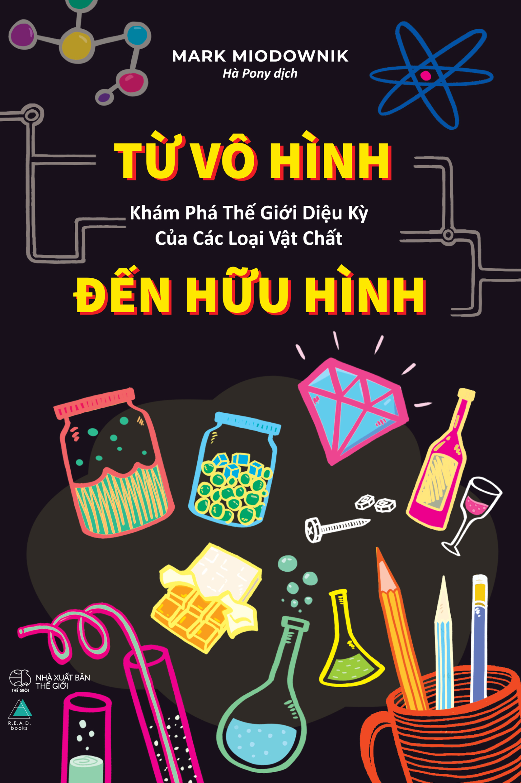 Sách Từ Vô Hình Đến Hữu Hình - Khám Phá Thế Giới Diệu Kỳ Của Các Loại Vật Chất