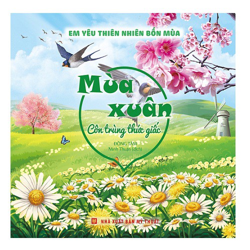 Sách Minh Long - Em Yêu Thiên Nhiên Bốn Mùa – Mùa Xuân : Côn Trùng Thức Giấc