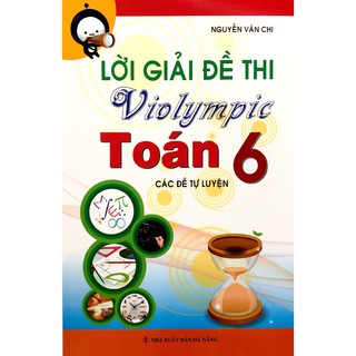 Sách - Lời Giải Đề Thi VIOLYMPIC Toán Lớp 6