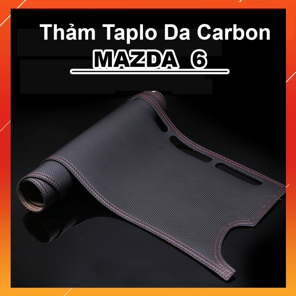 Thảm Taplo Da Vân Carbon Xe Mazda 6 2015 - 2019 Hàng Cao Cấp Có Chống Trượt