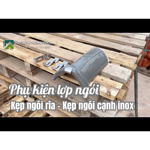 Combo 100 Kẹp ngói nóc inox - Kẹp ngói rìa inox CHIAN không gỉ dành cho ngói men - Thi công dễ dàng - Thẩm mỹ