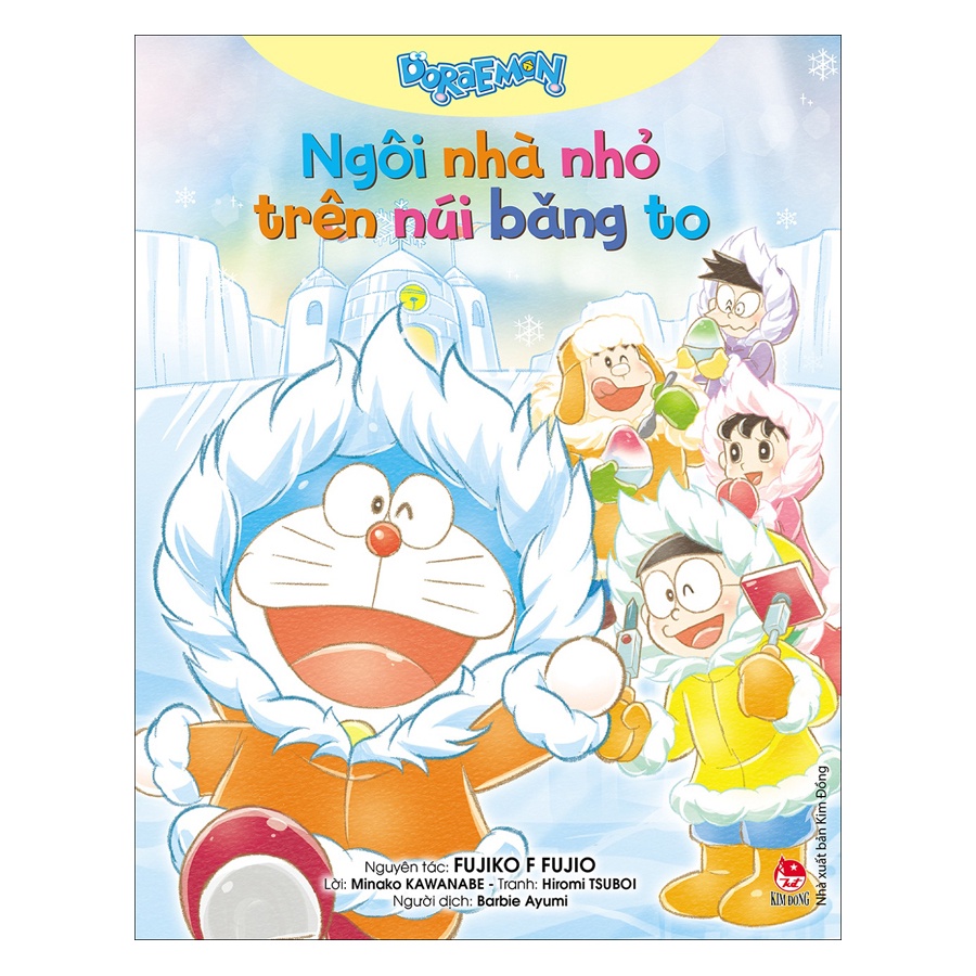 Truyện tranh Doraemon: Ngôi nhà nhỏ trên núi băng to - NXB Kim Đồng