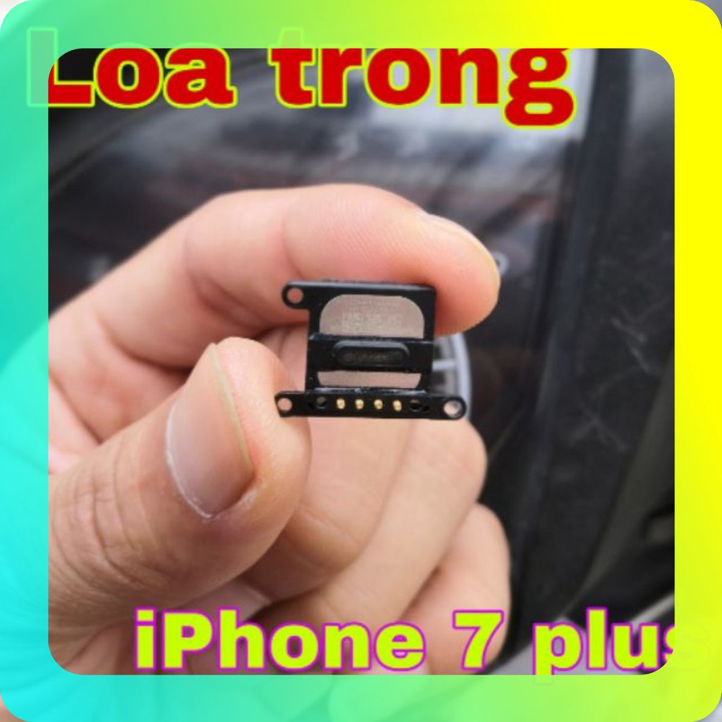 Loa trong iphone 7 plus, loa thoại iphone 7 plus zin bóc máy