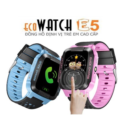 ĐỒNG HỒ ĐỊNH VỊ TRẺ EM ECO WATCH E5 hỗ trợ tiếng việt