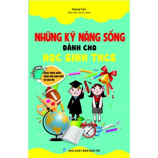 Những Kỹ Năng Sống Dành Cho Học Sinh THCS