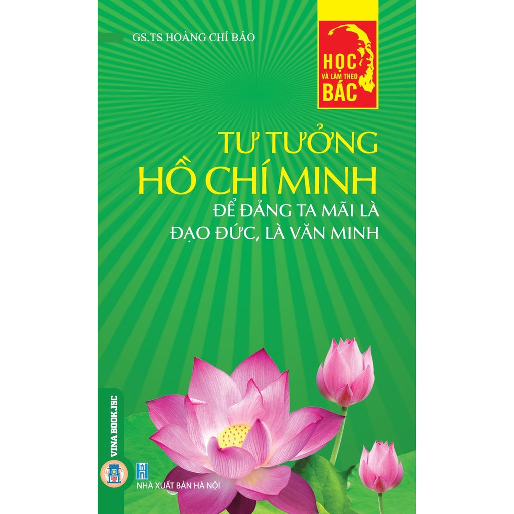 Sách - Tư Tưởng Hồ Chí Minh - Để Đảng Ta Mãi Là Đạo Đức, Là Văn Minh