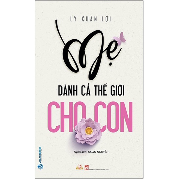 Sách - Mẹ Dành Cả Thế Giới Cho Con