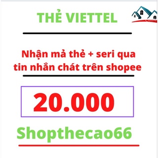 Mã thẻ Viettel 20k ( nhận mả thẻ + seri )
