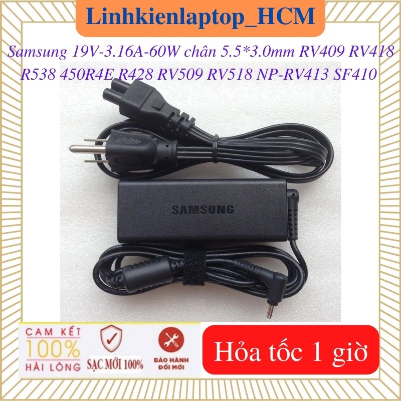 Sạc Samsung R428 RV409 RV418 RV509 RV518 R538 450R4E NP-RV413 SF410 RV408 SF411 X420-Sạc 19V-3.16A-60W chân 5.5*3.0mm