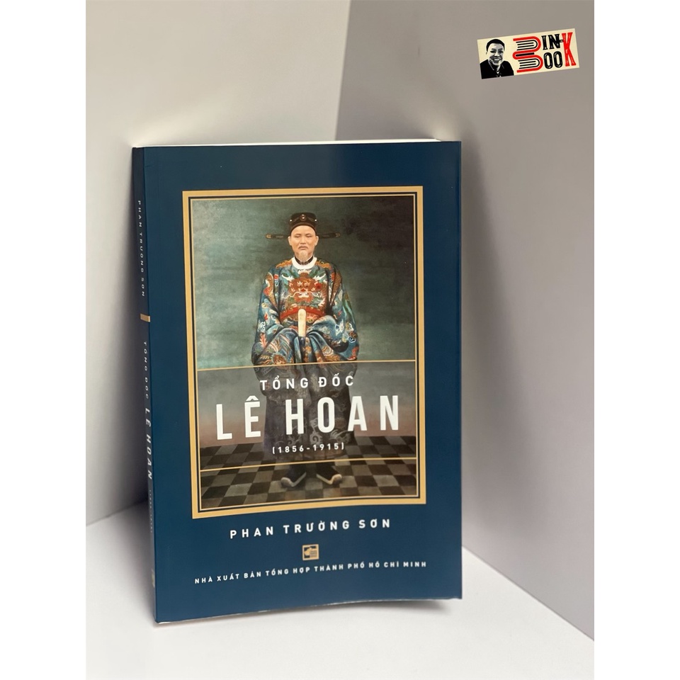 Sách NXB Tổng hợp TPHCM - TỔNG ĐỐC LÊ HOAN (1856 – 1915) – Phan Trường Sơn – Bình Book