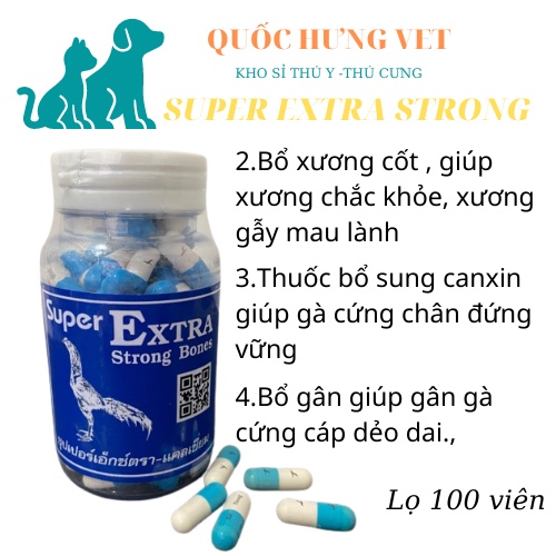 SUPER EXTRA STRONG-BỔ XƯƠNG, CỨNG XƯƠNG, PHỤC HỒI CƠ GÂN CHO GÀ ĐÁ- LỌ 100 VIÊN QUỐC HƯNG VET