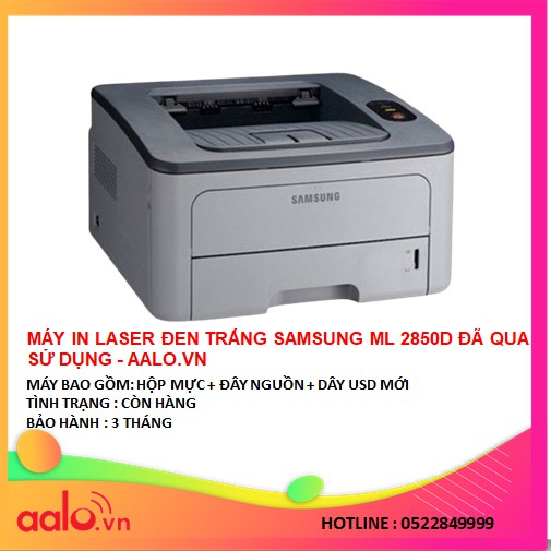 MÁY IN LASER ĐEN TRẮNG SAMSUNG ML 2850D ĐÃ QUA SỬ DỤNG - AALO.VN