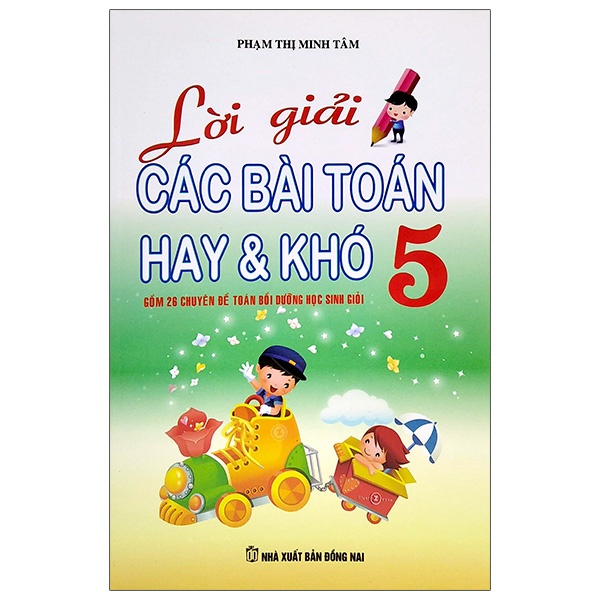 Sách Lời Giải Các Bài Toán Hay & Khó Lớp 5 (Tái Bản)