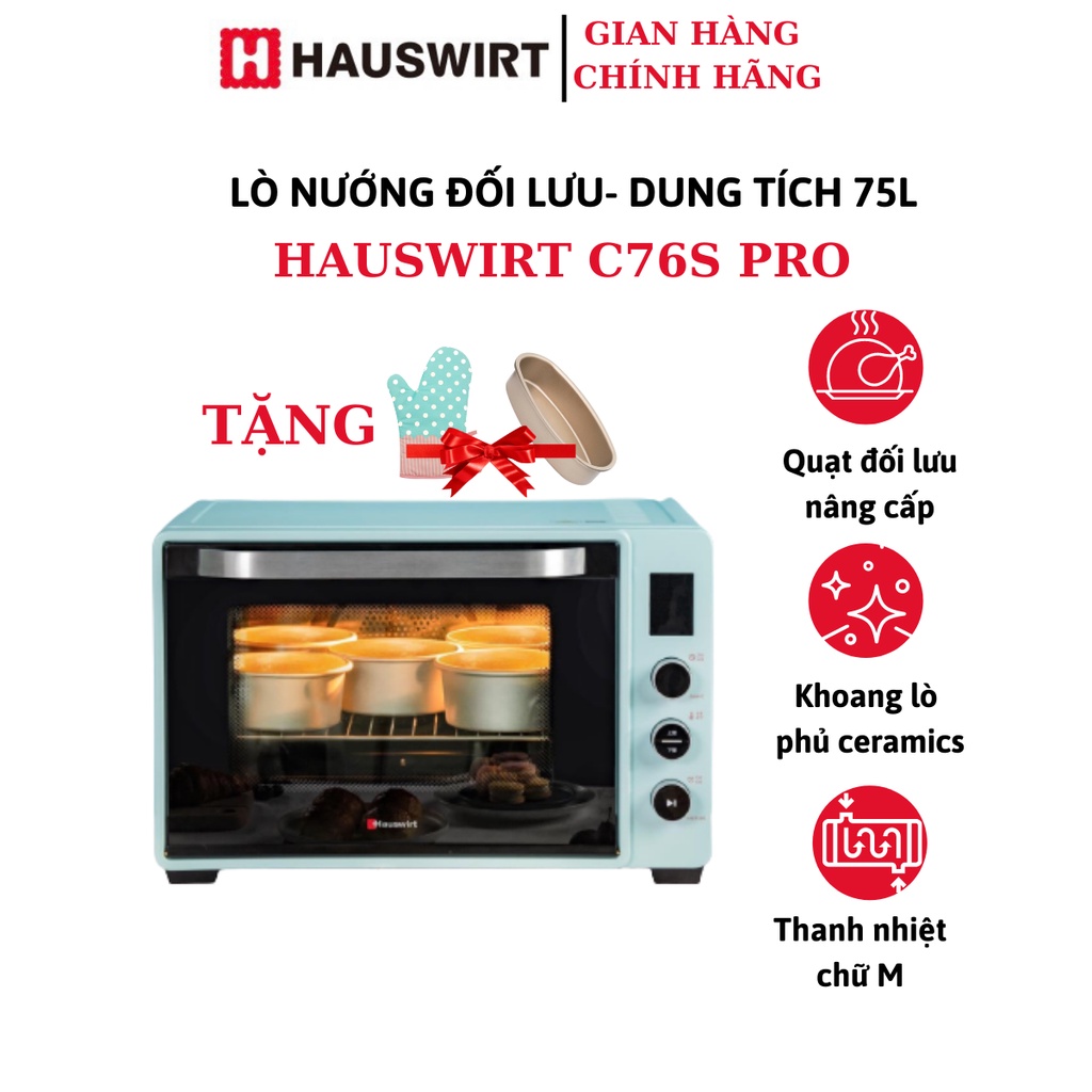 Lò nướng đối lưu HAUSWIRT C76S Pro bản quốc tế (75lit) nhiệt chính xác, tặng khuôn oval chống dính và găng tay