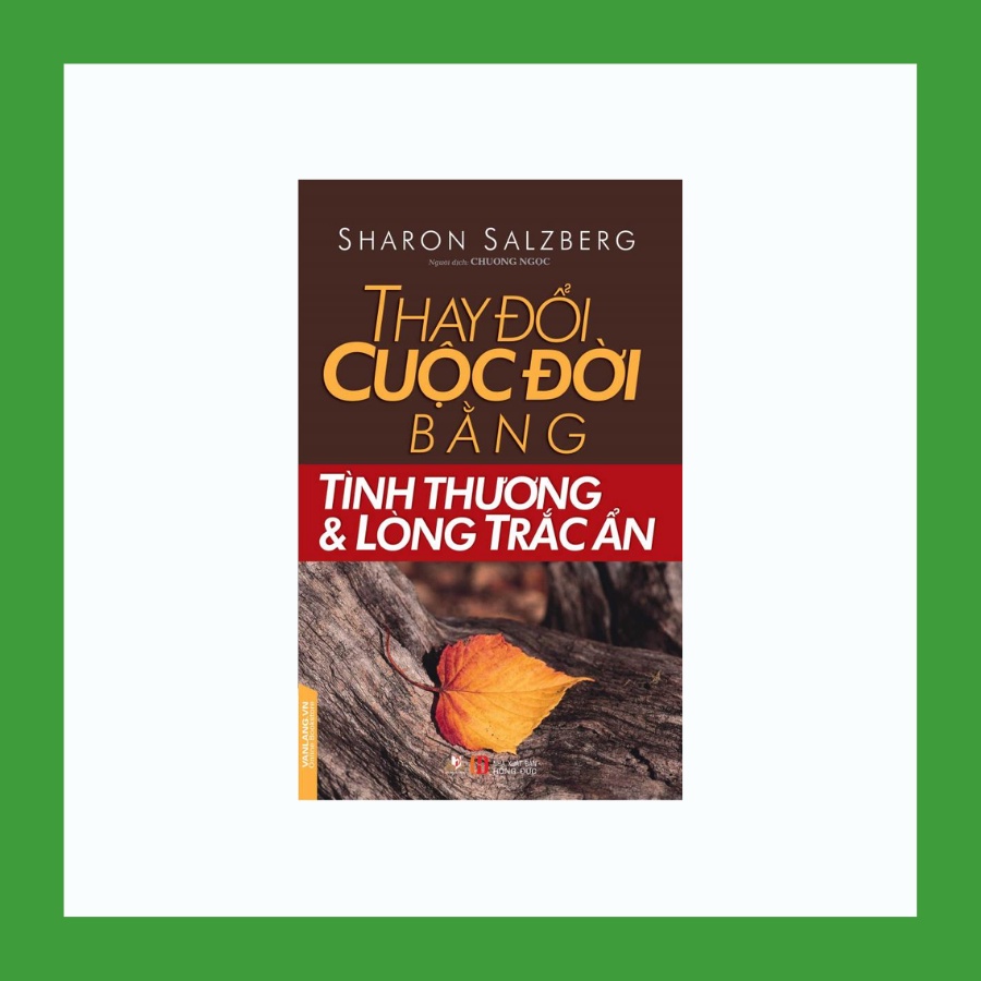 Sách - Thay Đổi Cuộc Đời Bằng Tình Thương Và Lòng Trắc Ẩn