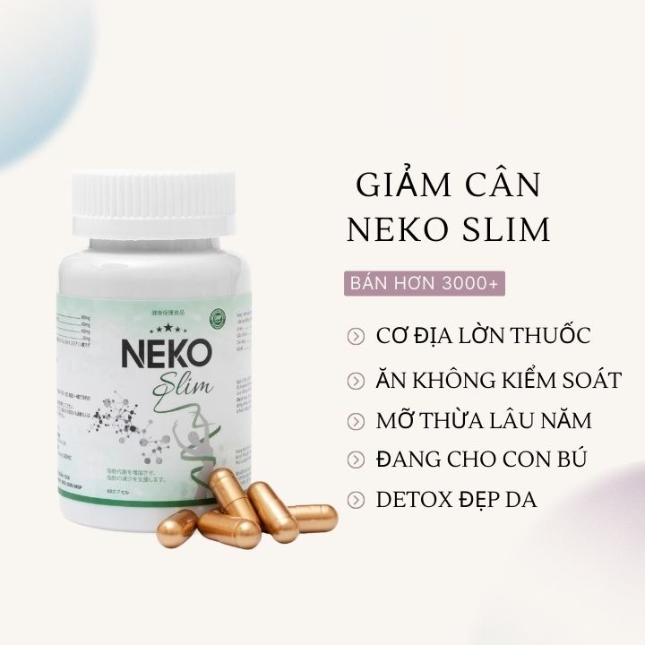 Giảm Cân NEKO SLIM Giảm cân Nhanh cấp tốc an toàn detox chính hãng Không Phải Thuốc Giảm Cân