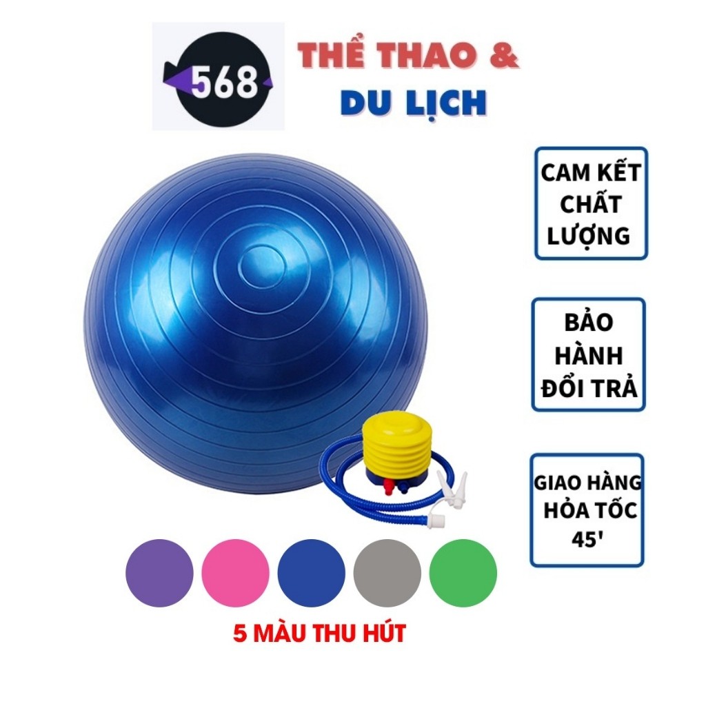 Bóng Tập Gym Yoga 568BTGY01 Cao Cấp Chống Nổ (Dày 2mm) Tăng Cường Dẻo Dai Lưng Mông Đùi Loại Trơn(TẶNG KÈM BƠM PHỤ KIỆN)