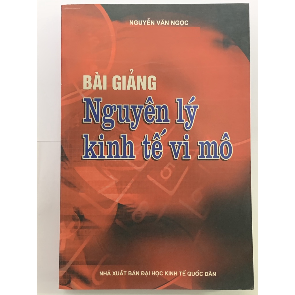 Sách - Bài Giảng Nguyên Lý Kinh Tế Vi Mô