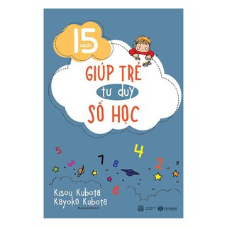 Sách - 15 cách giúp trẻ tư duy số học