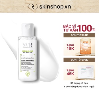 Nước Tẩy Trang SVR Sebiaclear Eau Micellarie 75ml - BS Nguyễn Đình Trung