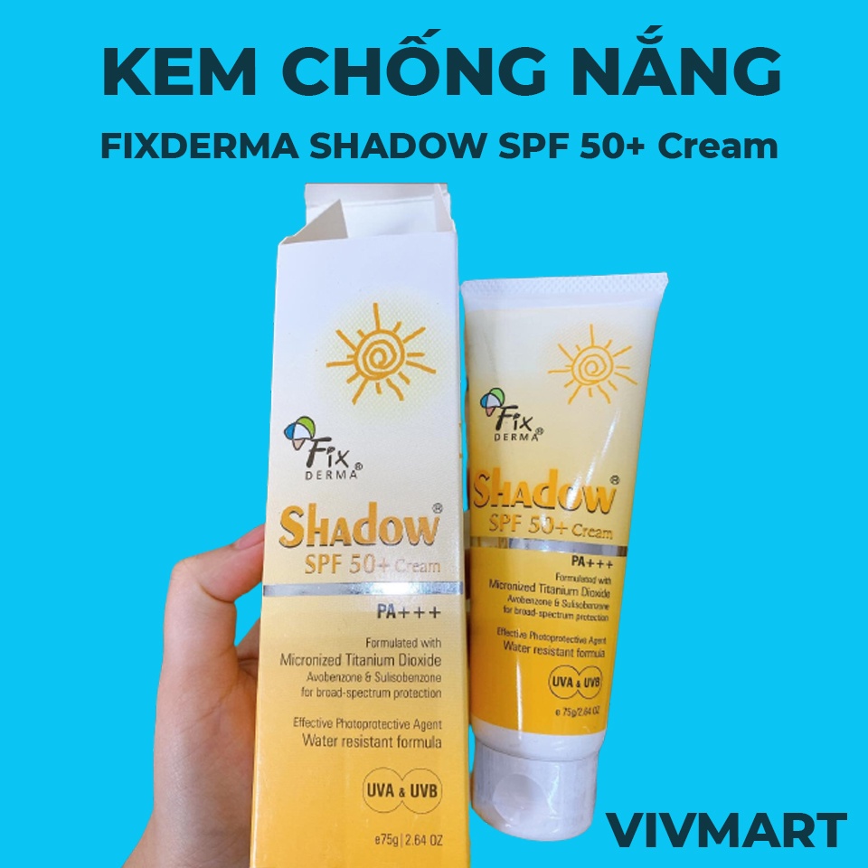 ✅ KEM CHỐNG NẮNG FIXDERMA SHADOW 75g SPF 30+ Gel - SPF 50+ Cream