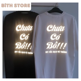 Áo thun nam phản quang form rộng tay lỡ in slogan Chưa Có Bồ cực hot, áo phông nam nữ mặc mùa hè