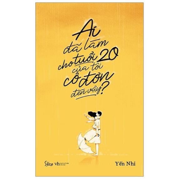 Sách - Ai đã làm cho tuổi 20 của tôi cô đơn đến vậy?-AlphaBooks