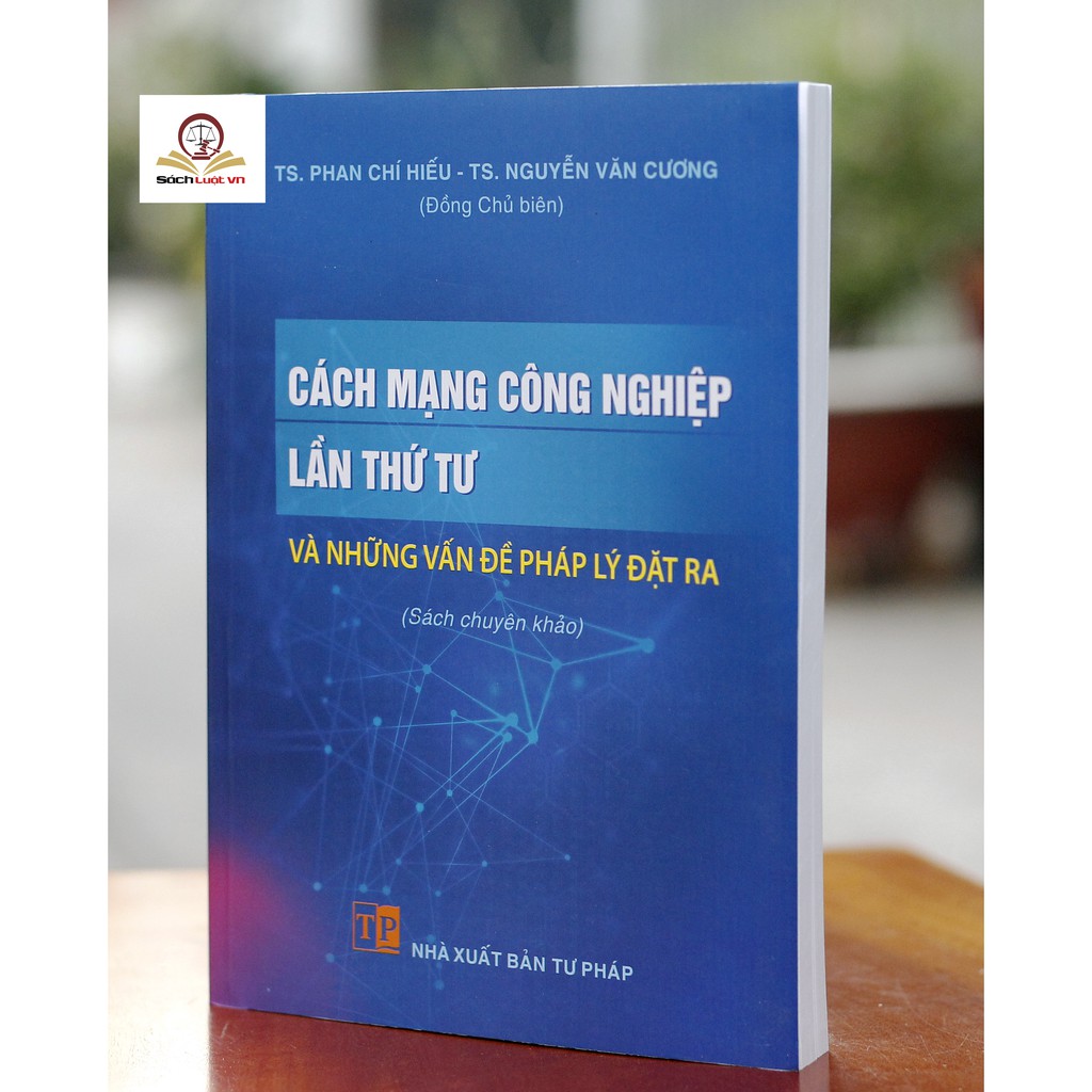 Sách - Cách mạng công nghiệp lần thứ tư và những vấn đề pháp lý đặt ra
