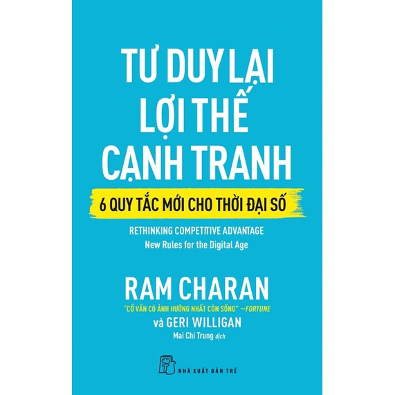 Sách - Tư Duy Lại Lợi Thế Cạnh Tranh - 6 Quy Tắc Mới Cho Thời Đại Số