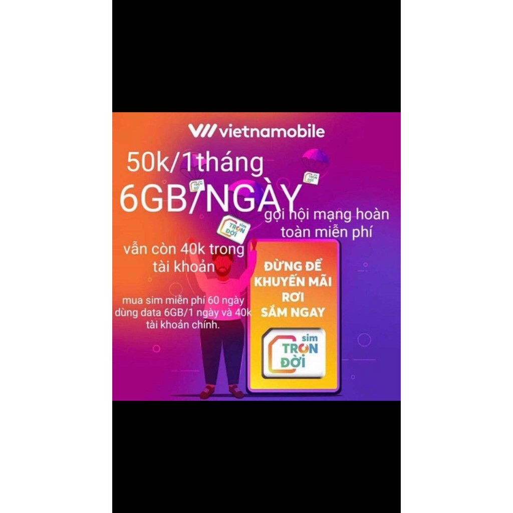 Sim 4G Vietnamobile Gói Cước Trọn Đời 6GB Ngày Tốc Độ Cao Tài Khoản Chính 40000