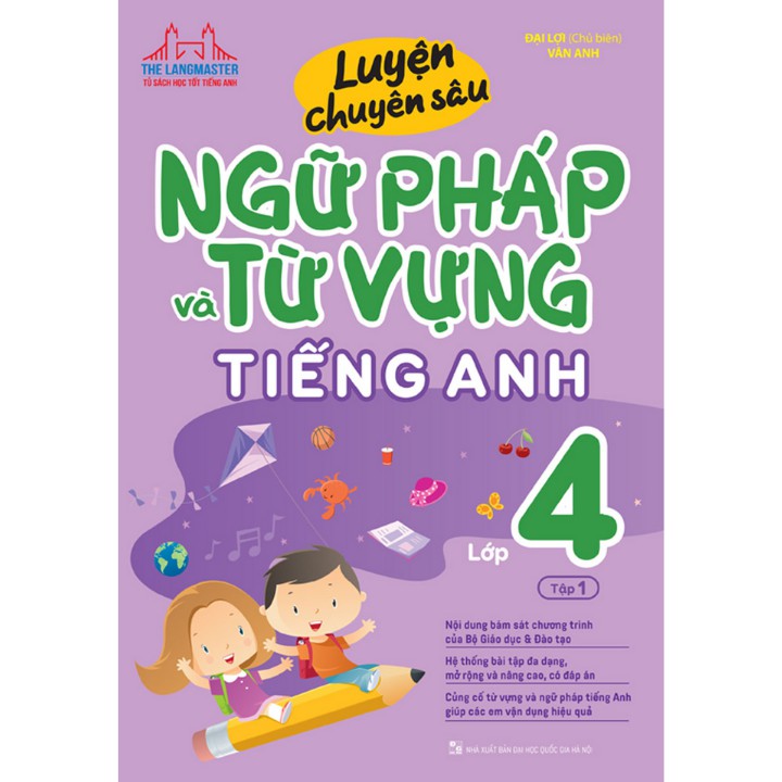 Sách - Luyện Chuyên Sâu Ngữ Pháp Và Từ Vựng Tiếng Anh Lớp 4 - Tập 1