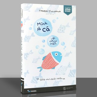 Sách - Mình Là Cá Việc Của Mình Là Bơi