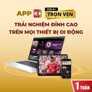 [Toàn quốc] E-voucher K+ app - Gói Trọn Vẹn thời hạn 1 tuần