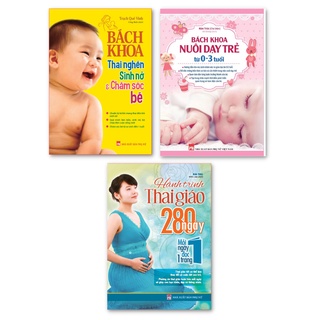 Sách: Combo Bách Khoa Thai Nghén + Bách Khoa Nuôi Dạy Trẻ 0-3 (TB) + Hành Trình Thai Giáo 280 Ngày (TB)