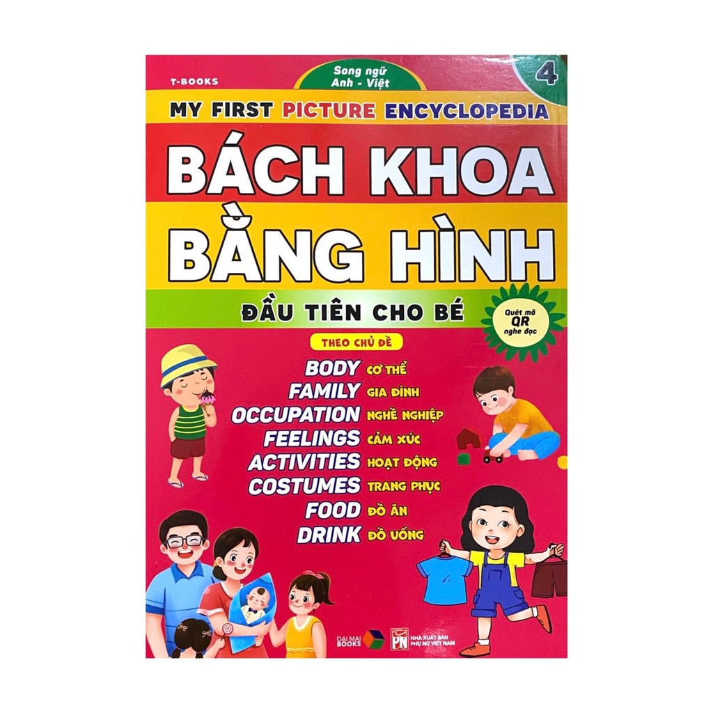 Sách - Bách Khoa Bằng Hình Đầu Tiên Cho Bé Theo Chủ Đề Quyển 4 - Song ngữ Anh Việt - Quét mã QR nghe đọc